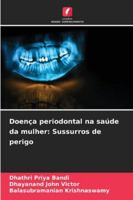 Doença periodontal na saúde da mulher: Sussurros de perigo (Portuguese Edition) 6208884047 Book Cover