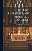 Lob- Und Ehrenrede Auf Die Heilige Inquisition 1022411640 Book Cover
