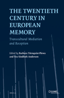 The Twentieth Century in European Memory, Transcultural Mediation and Reception 9004352341 Book Cover