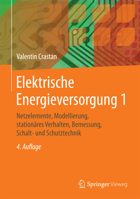 Elektrische Energieversorgung 1: Netzelemente, Modellierung, Stationares Verhalten, Bemessung, Schalt- Und Schutztechnik 3662459841 Book Cover