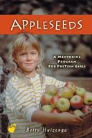 Appleseeds: A Ten-Week Nurturing Program for Preteen Girls (Apples of Gold Series) 0781438055 Book Cover