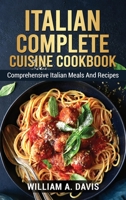 tln complete cousine kbk: Comprehensive Italian Meals And Recipes 180307180X Book Cover