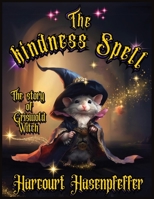 The Kindness Spell -The Story Of Griswold Witch: A kindness Spell For Halloween B0CLJ4FW5Y Book Cover