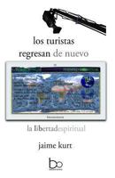 Los Turistas Regresan de Nuevo: La Libertad Espiritual 6079550539 Book Cover