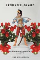 I Remember!-Do You?: Learning+working+loving Caring Equals Living 1468555642 Book Cover