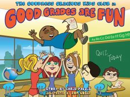Good Grades Are Fun 0982000030 Book Cover