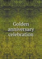 Golden Anniversary Celebration 5518809891 Book Cover