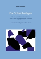Die Scheinheiligen: Wie uns nahestehende Menschen aus Firma, Familie und Bekanntenkreis ausnutzen und hintergehen - und wie wir uns dagegen wehren können (German Edition) 3759793843 Book Cover