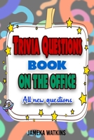 Trivia Questions Book On The Office: All new questions B085RTLCZM Book Cover