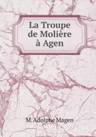 La Troupe de Moliere a Agen 5518982771 Book Cover