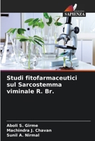 Studi fitofarmaceutici sul Sarcostemma viminale R. Br. (Italian Edition) 6209960456 Book Cover