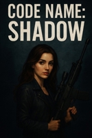 Code Name: Shadow B0FPWH9JRH Book Cover