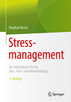 Stressmanagement : Ein Arbeitsbuch F?r Die Aus-, Fort- und Weiterbildung 3662594358 Book Cover