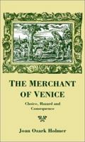 Choice, Hazard and Consequence in the Merchant of Venice 0312124112 Book Cover