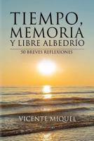Tiempo, Memoria y Libre Albedrio. 50 Breves Reflexiones 8416157111 Book Cover