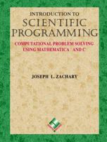Introduction to Scientific Programming: Computational Problem Solving Using Mathematica(r) and C 1461274516 Book Cover