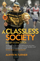 A Classless Society: Britain in the 1990s 1781312370 Book Cover