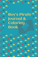 Boy's Pirate Journal & Coloring Book: Pages to Journal in, Write your notes, Color Pirates , Dreams, Things to remember, Goals and then take a break ... is this book.  Green with Pirate Flag. 1697692338 Book Cover