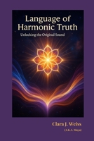 Language of Harmonic Truth: Unlocking the Original Sound (The Living Library) B0FMRSJK42 Book Cover