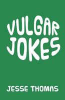 Vulgar Jokes 1640271201 Book Cover