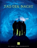Tao der Nacht: Die Kraft der Traumgruppe 3748194226 Book Cover