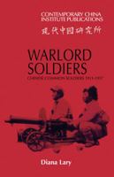 Warlord Soldiers: Chinese Common Soldiers 1911-1937 0521136296 Book Cover