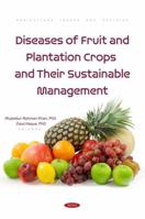 Diseases of Horticultural Crops and Their Sustainable Management: Fruits, Plantation and Ornamental Plants 1685079784 Book Cover