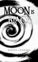 Moon Is Black 1467003891 Book Cover