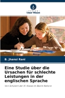 Eine Studie über die Ursachen für schlechte Leistungen in der englischen Sprache 6204100017 Book Cover