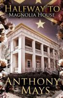 Halfway to Magnolia House 1522891773 Book Cover