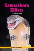 Natural-Born Killers: A Chapter Book (True Tales: Science) 051623725X Book Cover