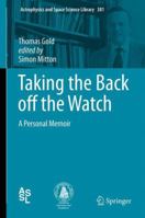 Taking the Back off the Watch: A Personal Memoir 3642275877 Book Cover