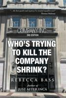 Company Inc: 2nd Editon: Who's Trying to Kill the Company Shrink? 2nd Edition 1493158732 Book Cover