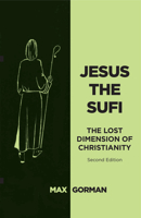 Jesus the Sufi: The Lost Dimension of Christianity 1911597086 Book Cover