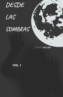 Desde las sombras (Spanish Edition) B086FYBR9M Book Cover