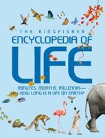 Kingfisher Encyclopedia of Life: minutes, months, millennia-how long is a life on earth? 0753468913 Book Cover