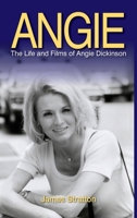 Angie: The Life and Films of Angie Dickinson 1629335142 Book Cover