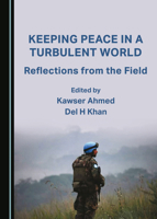 Keeping Peace in a Turbulent World: Reflections from the Field 1527551105 Book Cover