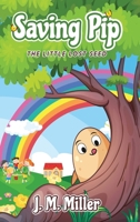 Saving Pip: The Little Lost Seed 1963329996 Book Cover