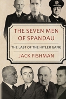 The Seven Men of Spandau: The Last of the Hitler Gang 0854951571 Book Cover