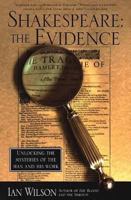 Shakespeare: The Evidence: Unlocking the Mysteries of the Man and His Work 0312200056 Book Cover