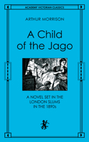 A Child of the Jago 0897333926 Book Cover