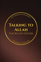 Talking to Allah: My Ramadan Journey: The Peace Edition - Ramadan Duas for Revert Sisters B0GPMJRCLH Book Cover