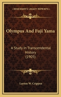 Olympus and Fuji Yama: A Study in Transcendental History 1014204550 Book Cover