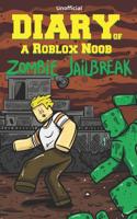 Diary of a Roblox Noob: Zombies in Roblox Jailbreak 1726638294 Book Cover