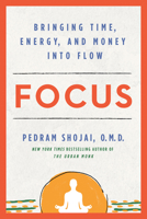 Focus: Bringing Time, Energy, and Money Into Flow 1401960375 Book Cover