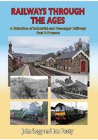 Railways Through the Ages: A selection of Industrial and Passenger Railways Past & Present 1857945972 Book Cover