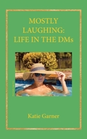 Mostly Laughing: Life in the DMs 1662908814 Book Cover