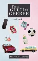 From Gucci to Gerber: . . . And Back 1462013988 Book Cover