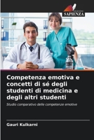 Competenza emotiva e concetti di sé degli studenti di medicina e degli altri studenti: Studio comparativo delle competenze emotive (Italian Edition) 6208711037 Book Cover
